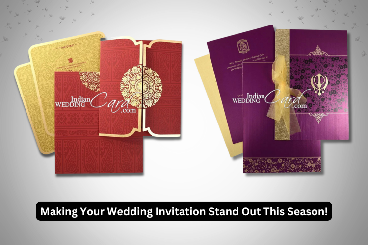 Making Your Wedding Invitation Stand Out This Season! | Indian Wedding Card's Blog