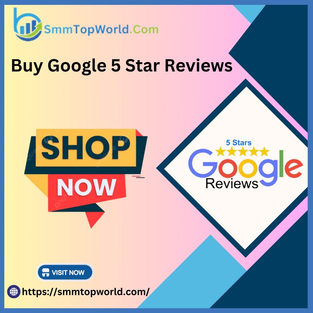 Buy 5 Star Google Reviews - Real, Legit, Safe & Cheap