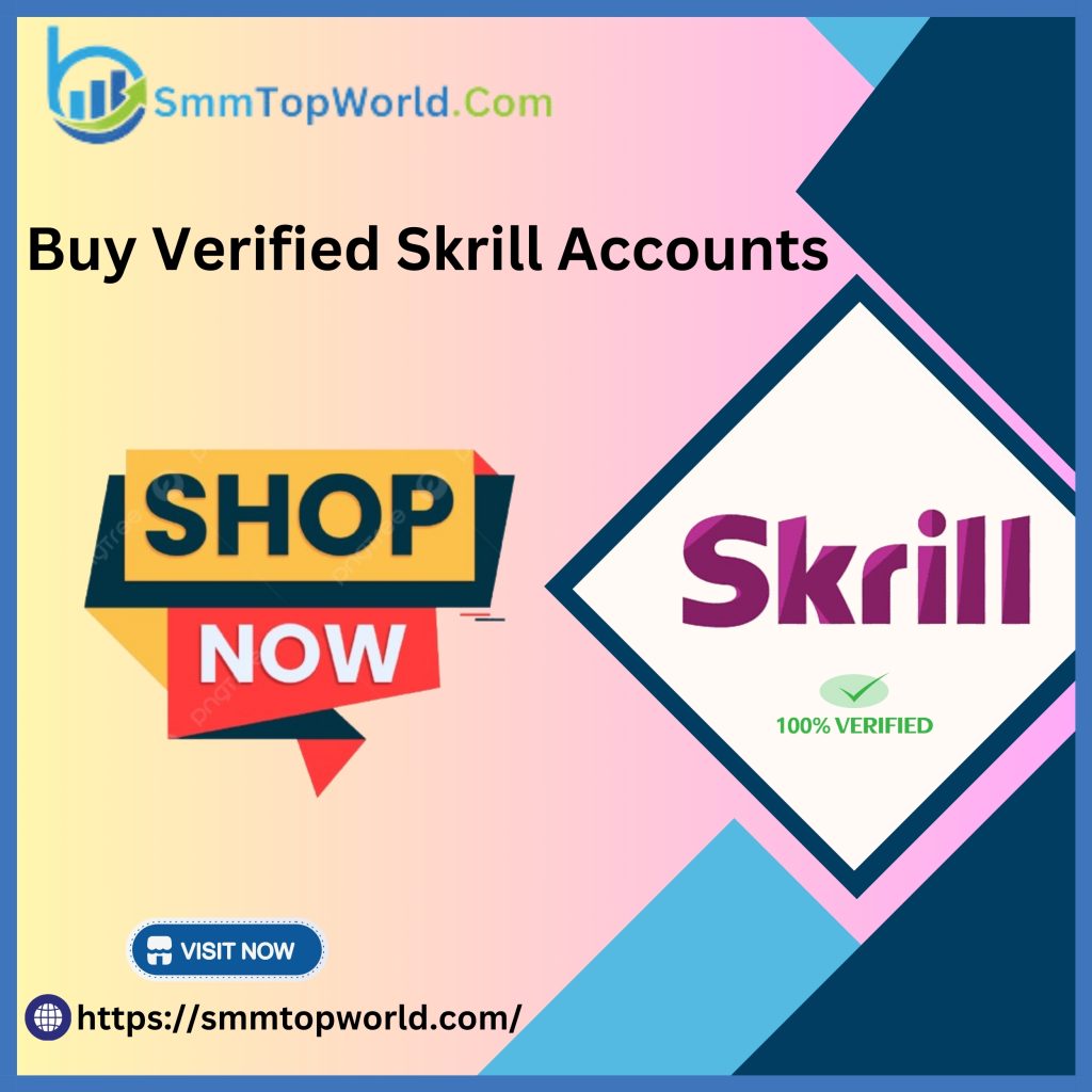 Buy Verified Skrill Accounts - Buy Verified Skrill Accounts - 100% Aged Verified Accounts