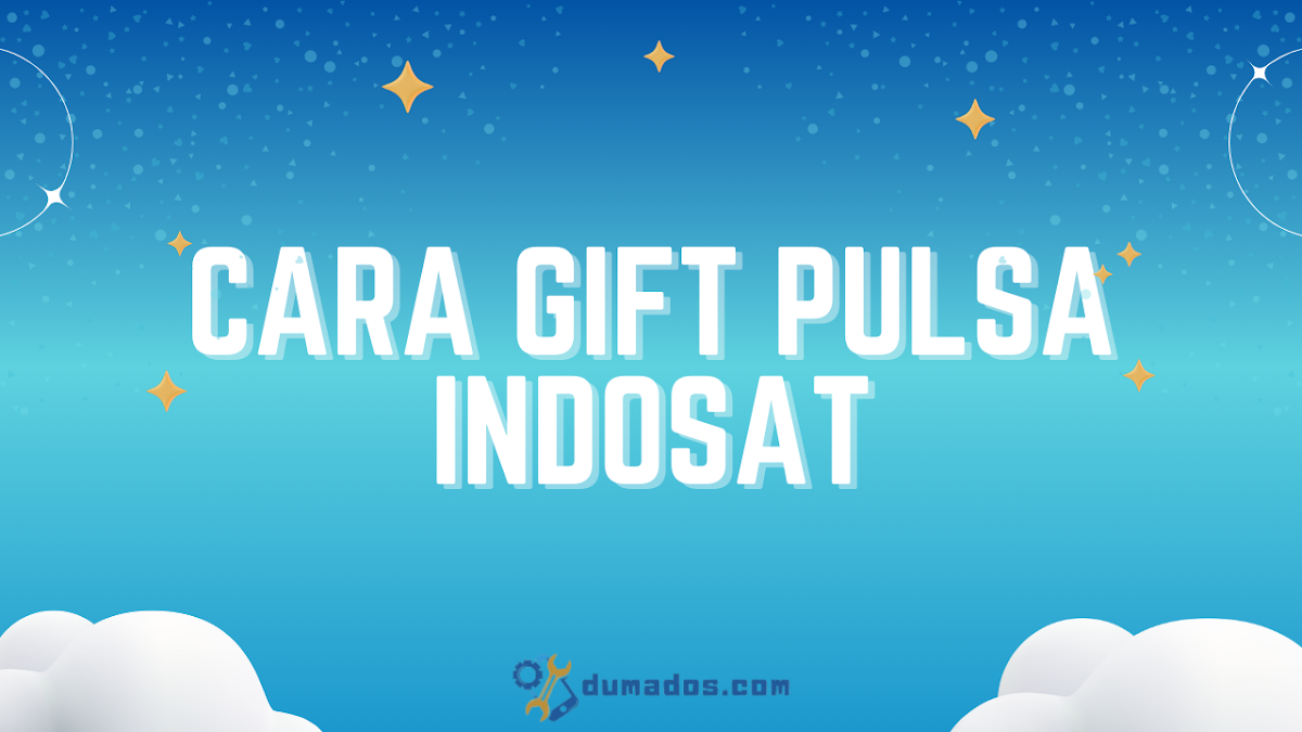 3 Cara Gift Pulsa Indosat Tanpa Biaya