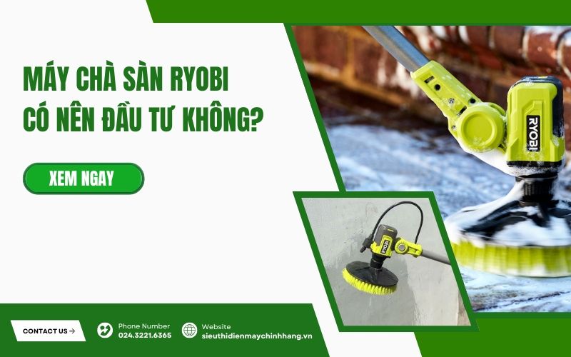 Máy Chà Sàn Ryobi Có Nên Đầu Tư Không?