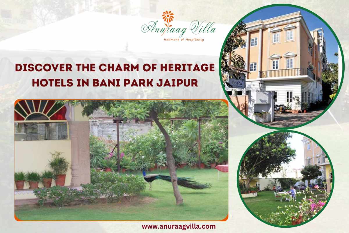 Discover the Charm of Heritage Hotels in Bani Park Jaipur