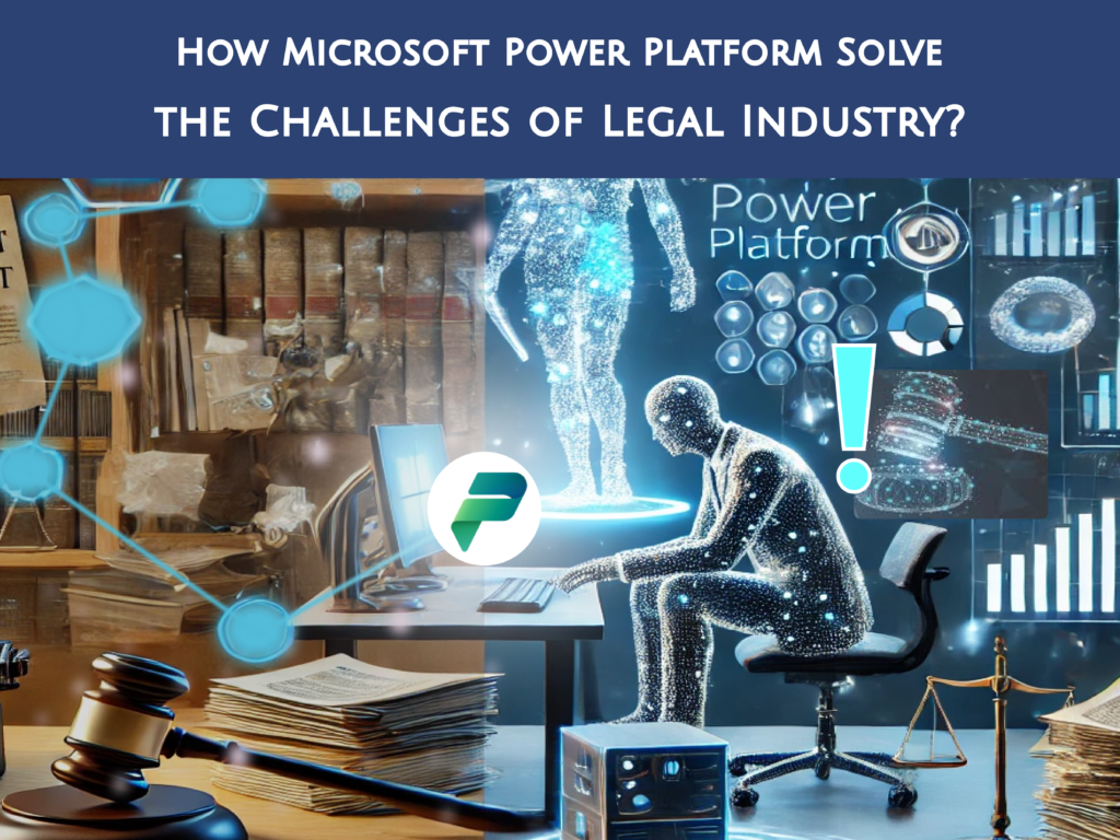 Microsoft Power Platform Solve the Challenges of Legal Industry - Veelead Solutions