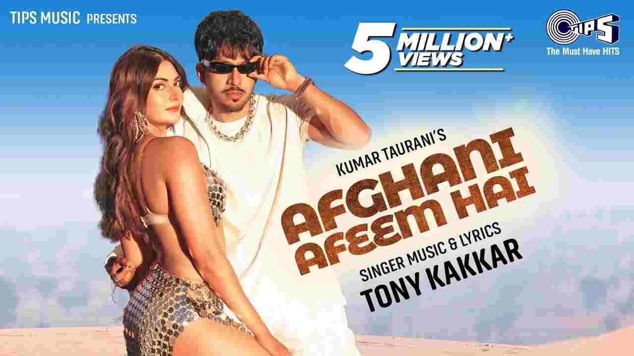 Afghani Afeem Hai Lyrics- Tony Kakkar