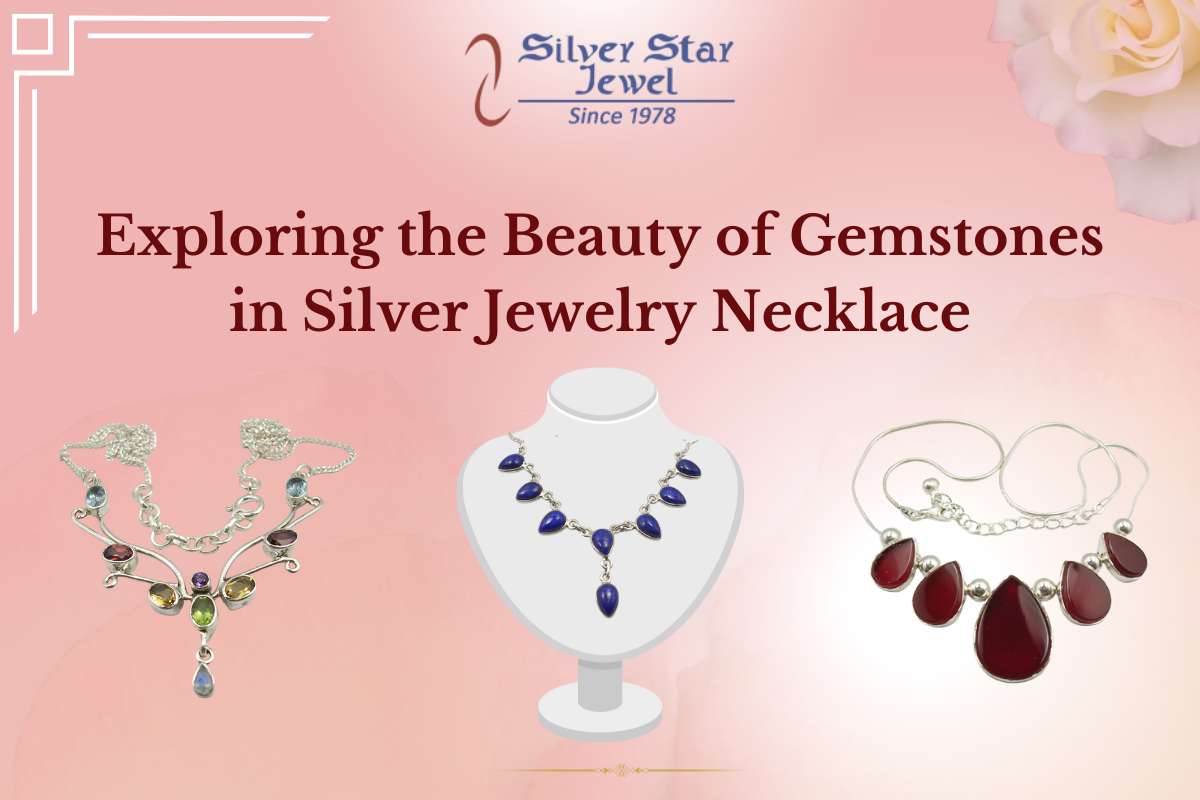 Exploring the Beauty of Gemstones in Silver Jewelry Necklace