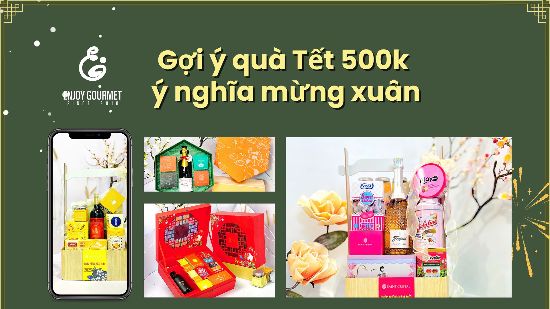 Gợi ý giỏ hộp quà Tết 500k ý nghĩa mừng xuân 2025 - Enjoy Gourmet