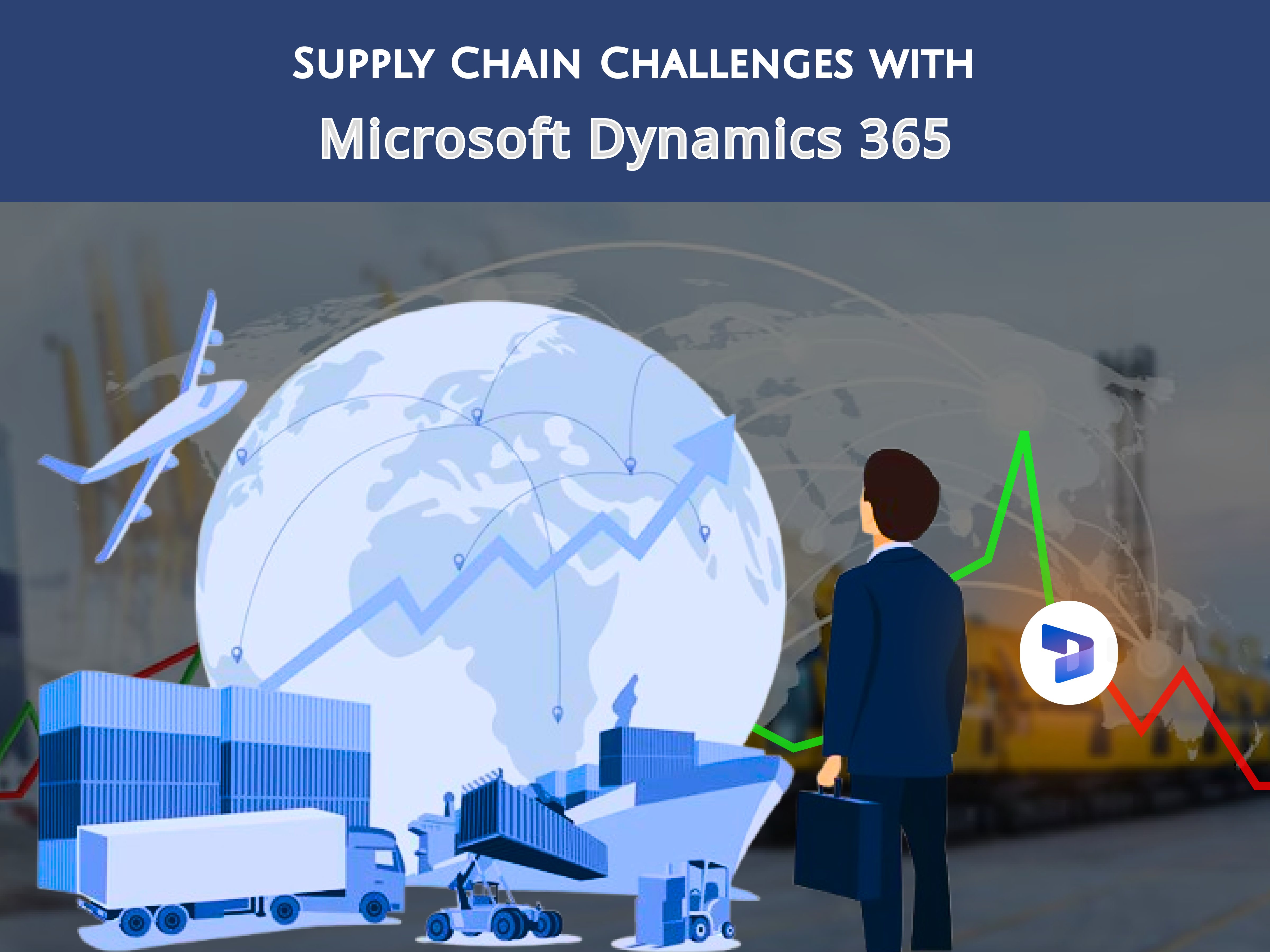 Challenges in Microsoft Dynamics 365 Supply Chain Management - Veelead Solutions