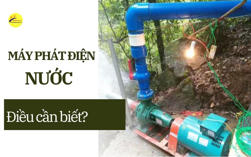 Máy Phát Điện Nước – Kiến Thức Cần Biết