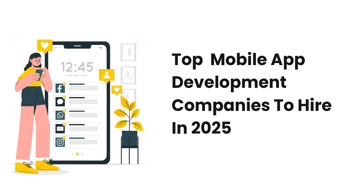 Top 5 Mobile App Development Companies To Hire In 2025 | by Lilly Gracia | The Pythoneers | Nov, 2024 | Medium