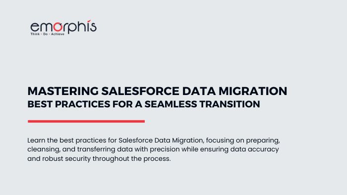 Salesforce Data Migration Best Practices | 11-Step Guide - blogs.emorphis