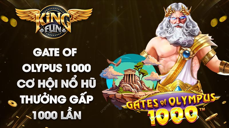 Slotgame Gates of Olympus 1000: Cổng đến thế giới thần tiên