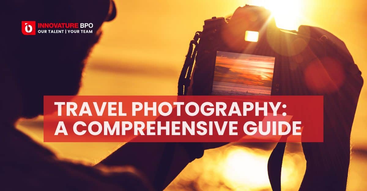 Travel Photography: A Comprehensive Guide to Master