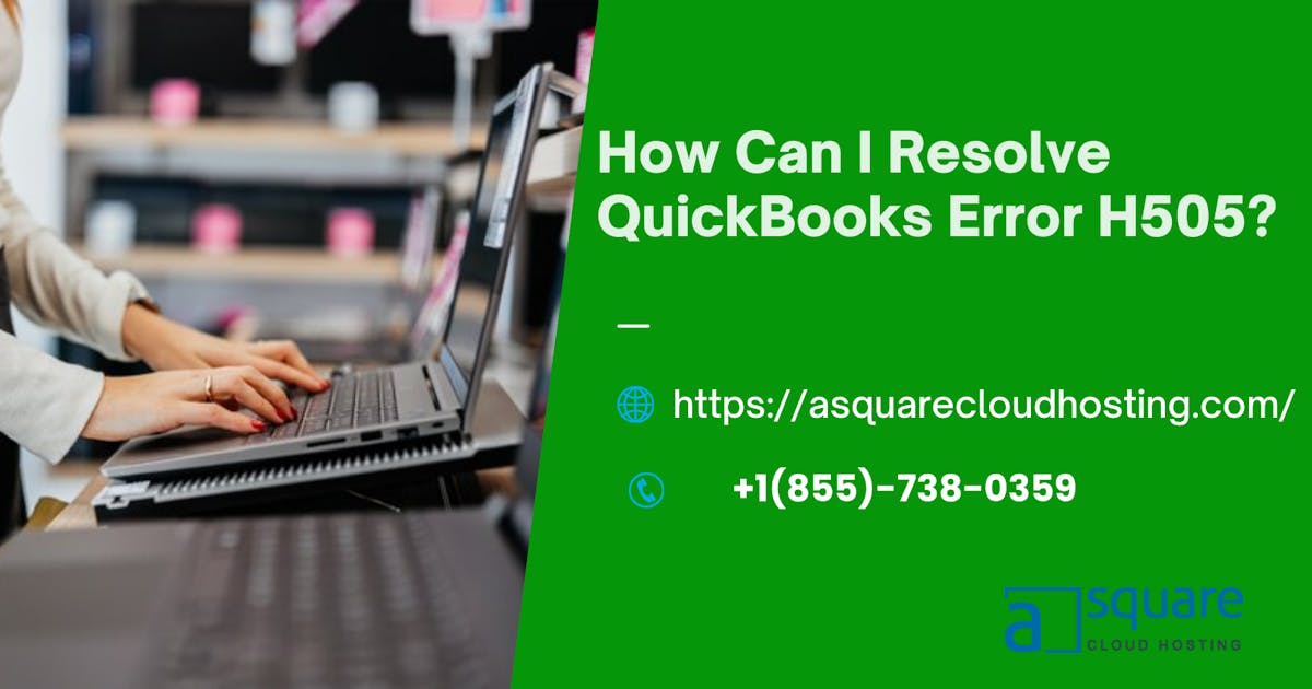 Troubleshoot QuickBooks Error H505