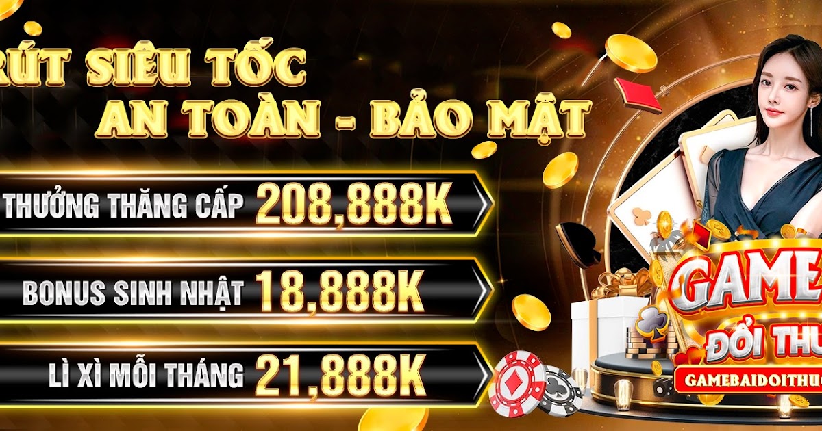 Game Bài Đổi Thưởng - Trải Nghiệm Giải Trí Đỉnh Cao 2025