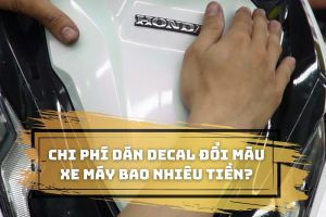 Chi phí dán decal đổi màu xe máy bao nhiêu tiền? -         Nguyễn Decal - Chuyên Dán Keo Xe Design Tem Xe Decal Tem Xe Nguyễn Decal