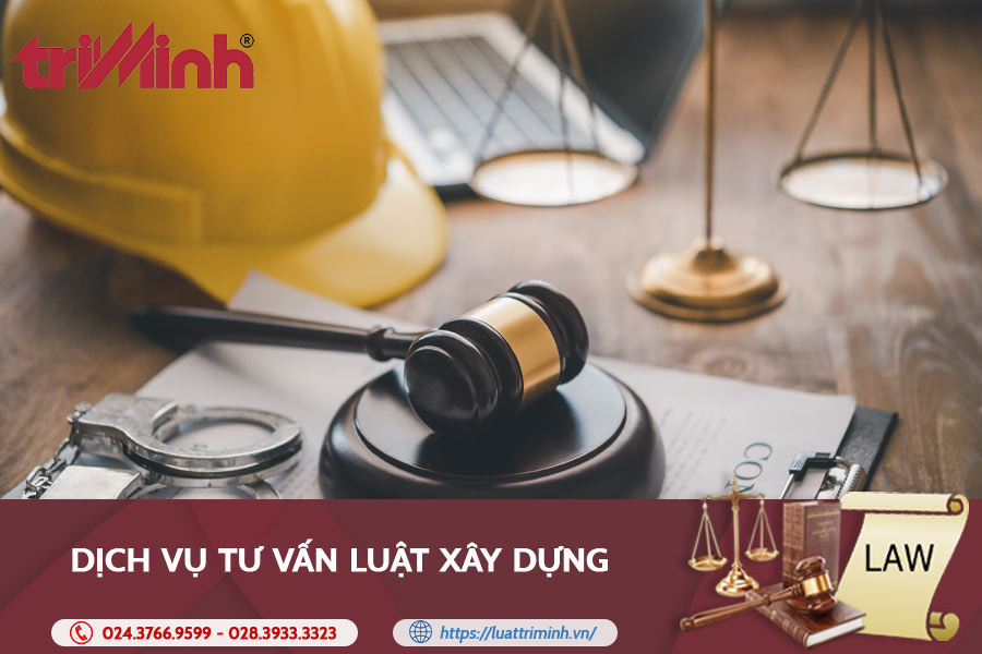 Dịch Vụ Tư Vấn Luật Xây Dựng Tối ưu, đảm Bảo An Toàn