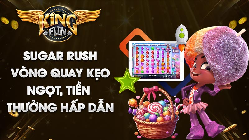 Slotgame Sugar Rush: Hoà mình vào thế giới kẹo ngọt