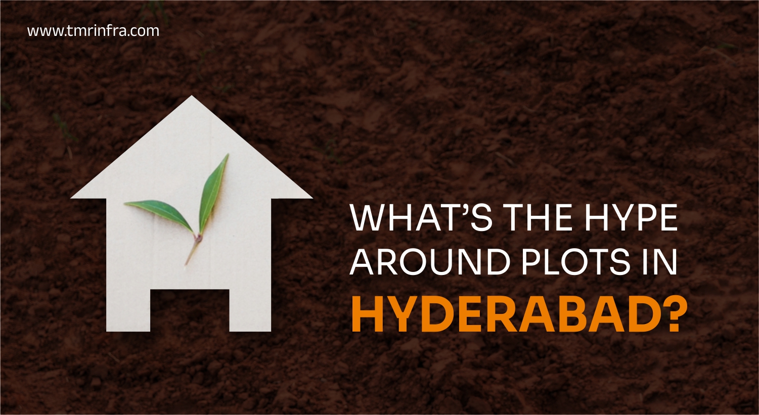 What’s the hype around plots in Hyderabad? - TMR Group | HMDA/DTCP/RERA Approved Open Plots in Hyderabad