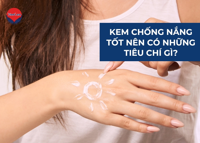 Top 5 loại kem chống nắng tốt được chị em yêu thích nhất năm - Newcare - Mỹ phẩm Nhật Bản cao cấp