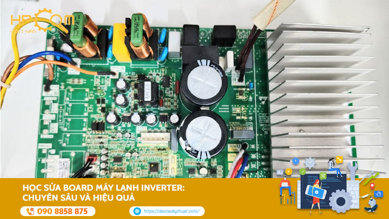 Học Sửa Board Máy Lạnh Inverter: Chuyên Sâu Và Hiệu Quả