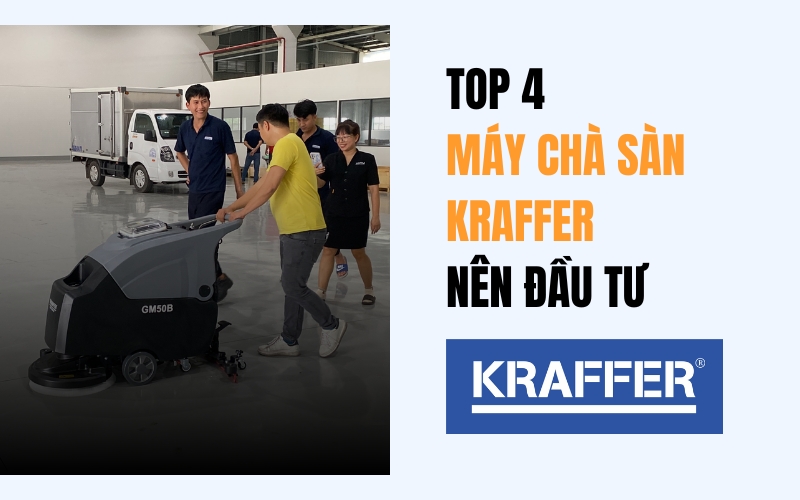 Top 4 Máy Chà Sàn Kraffer Tốt Nhất Công Việc Làm Sạch