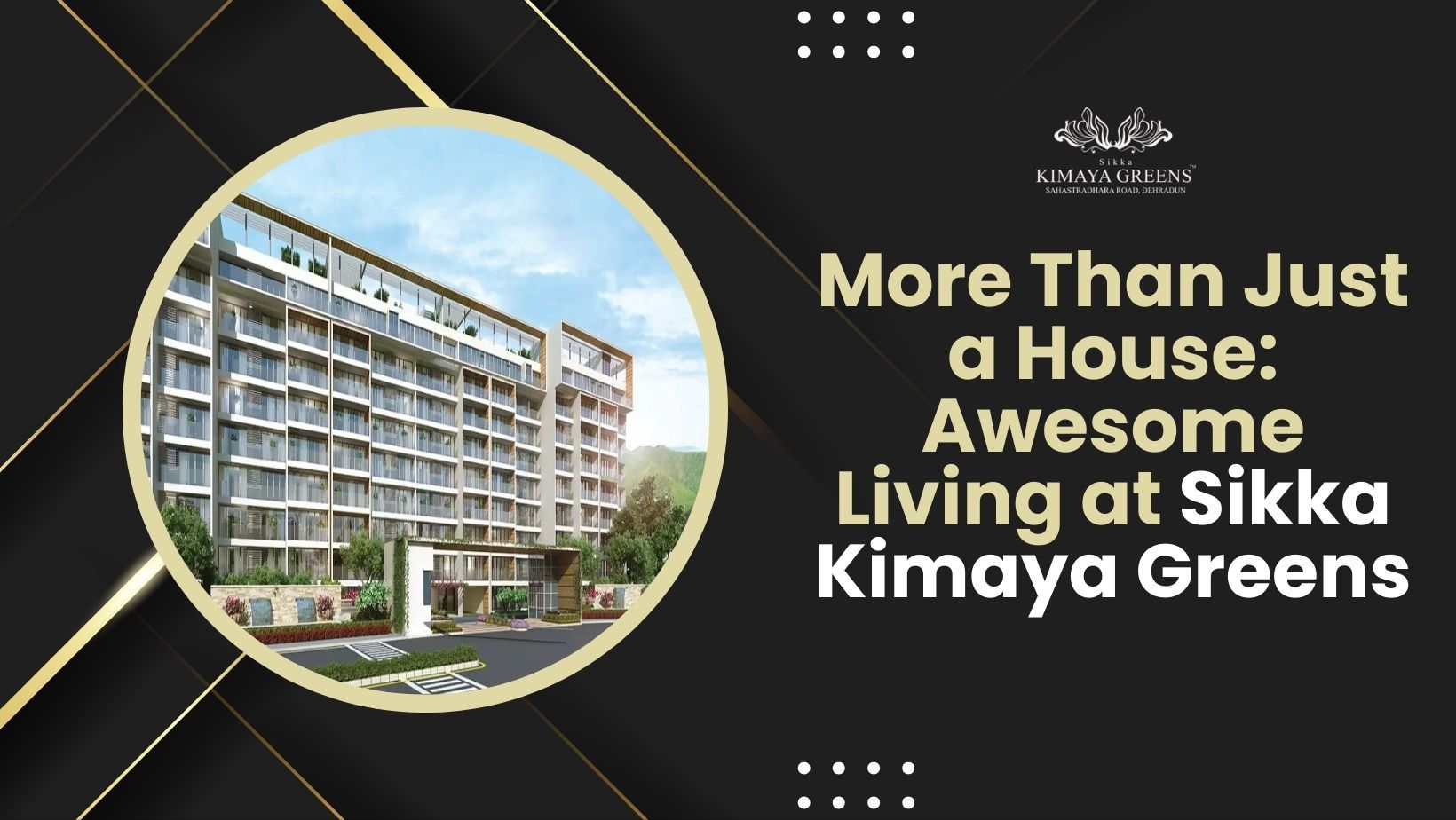 More Than Just a House: Awesome Living at Sikka Kimaya Greens