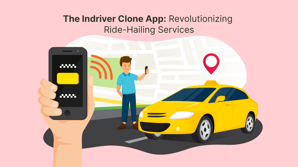 The Indriver Clone App: Revolutionizing Ride-Hailing Se...