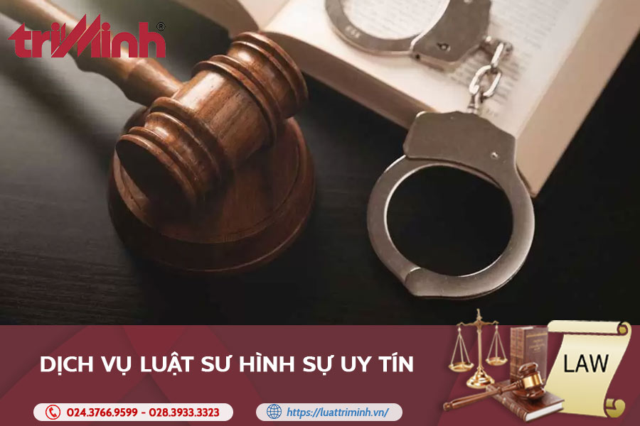 Dịch Vụ Luật Sư Hình Sự Uy Tín - Bảo Vệ Quyền Lợi Của Bạn
