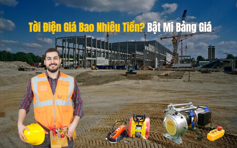 Tời Điện Giá Bao Nhiêu Tiền? Bật Mí Bảng Giá