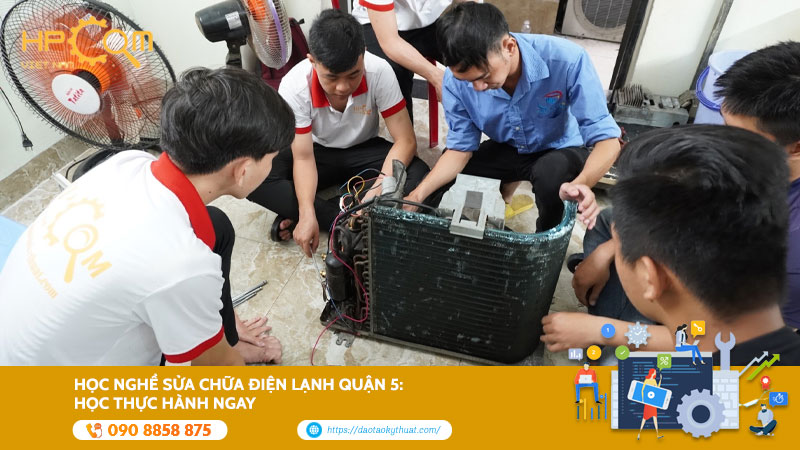 Học Nghề Sửa Chữa Điện Lạnh Quận 5 – Học Thực Hành Ngay