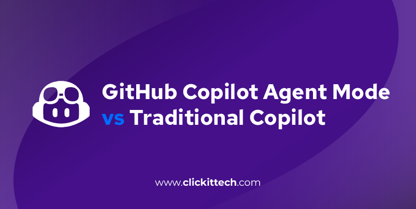 GitHub Copilot Agent Mode vs Traditional Copilot: How They Differ