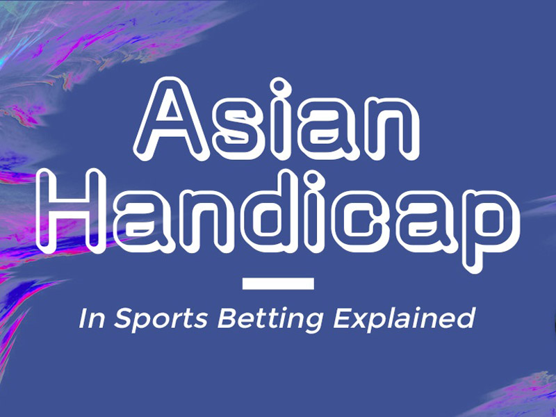 What is an Asian handicap bet? Overview of Asian handicaps - KingSoccerTips.Com