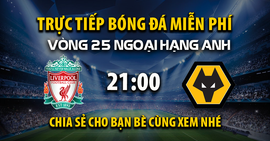 Link trực tiếp Liverpool vs Wolverhampton 21:00, ngày 16/02 - Xoilac365.tv