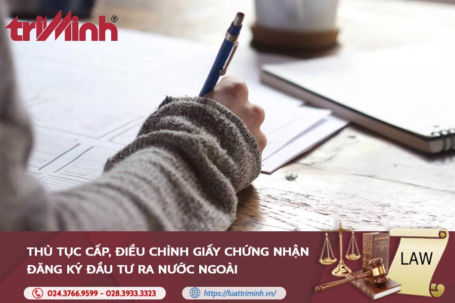 Thủ Tục Cấp Giấy Chứng Nhận đăng Ký đầu Tư Ra Nước Ngoài