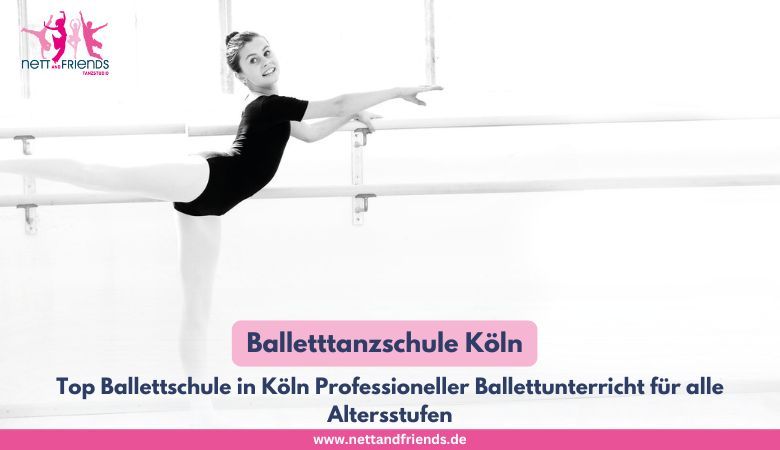 Nett And Friends — Top Ballettschule in Köln Professioneller Ballettunterricht für alle Altersstufen