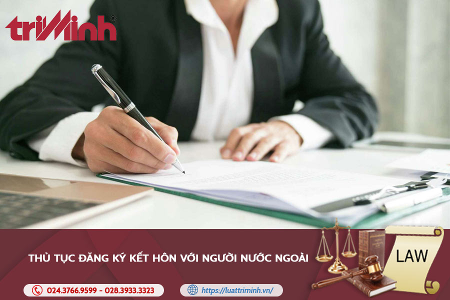 Thủ Tục đăng Ký Kết Hôn Với Người Nước Ngoài Tại Việt Nam
