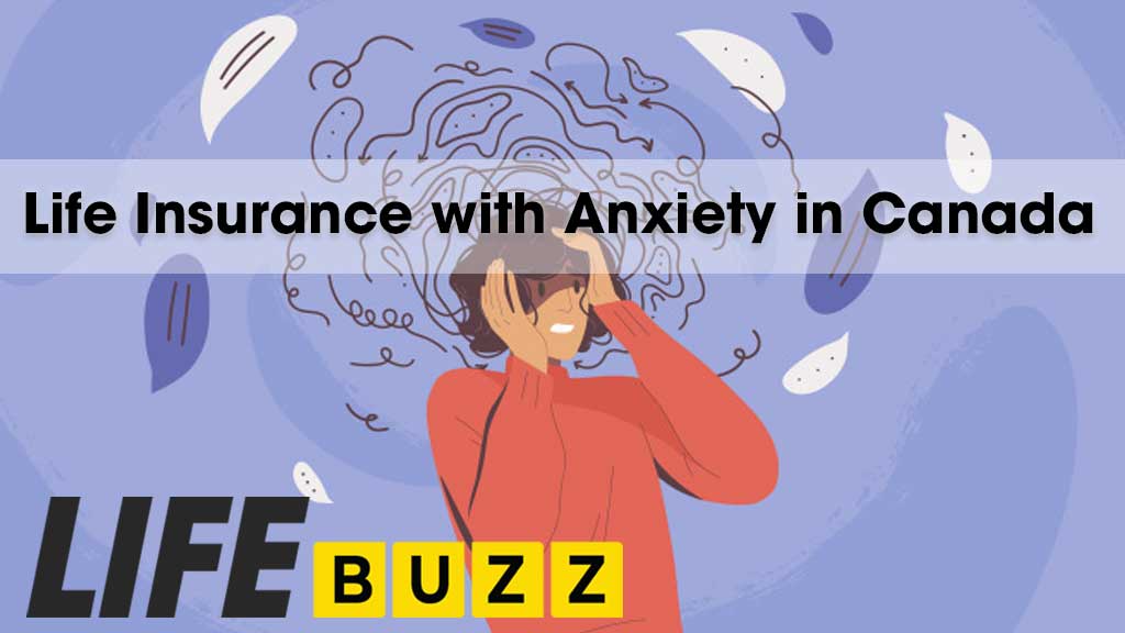 Life Insurance With Anxiety In Canada