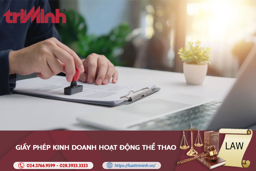 Thủ Tục Xin Cấp Giấy Phép Kinh Doanh Hoạt động Thể Thao