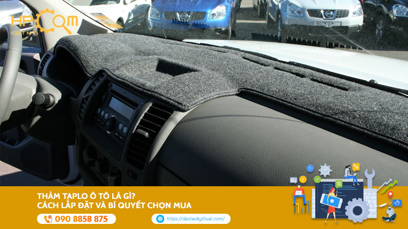 Thảm Taplo Ô Tô Là Gì? Cách Lắp Đặt Và Bí Quyết Chọn Mua