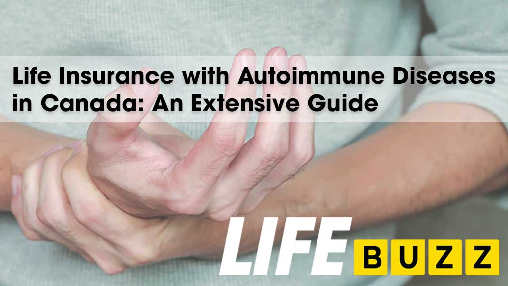 Life Insurance With Autoimmune Diseases In Canada