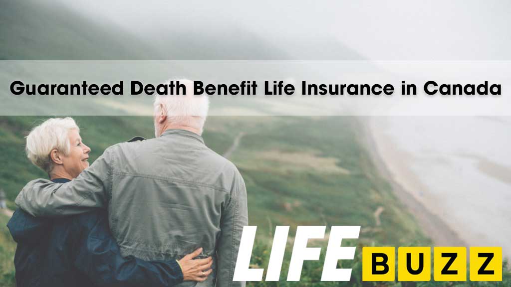 Guide To Guaranteed Death Benefit Life Insurance In Canada