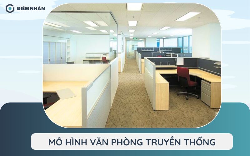 Văn phòng truyền thống là gì? So sánh các loại văn phòng khác