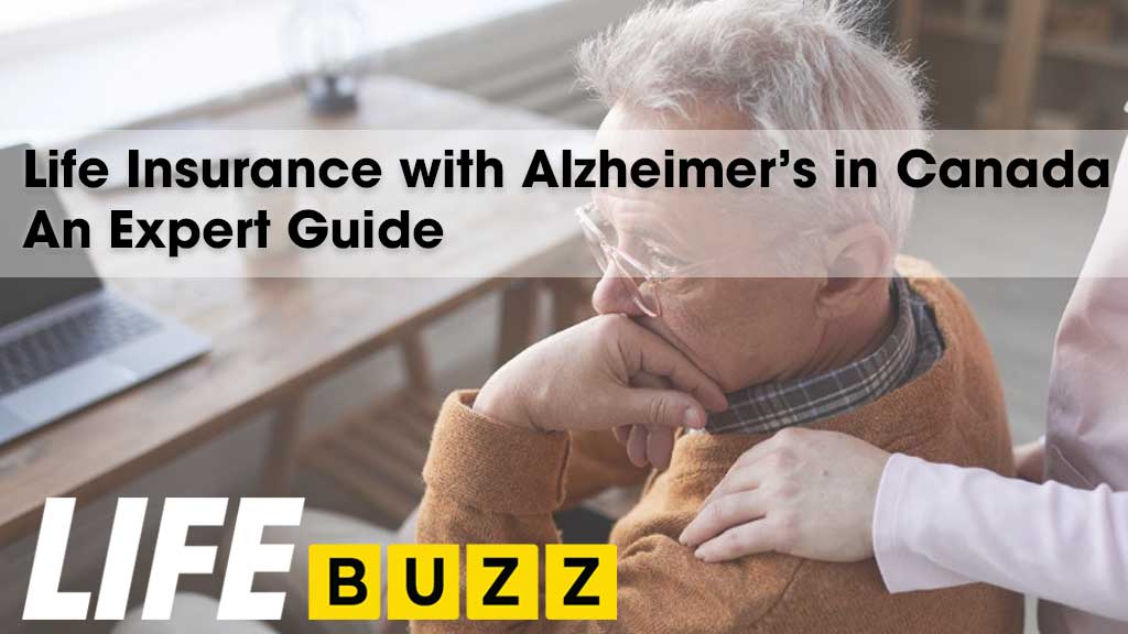 Life Insurance With Alzheimer's Or Dementia In Canada: An Expert Guide
