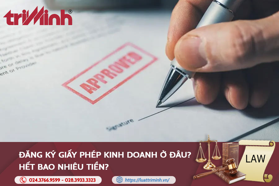 Đăng Ký Giấy Phép Kinh Doanh ở đâu? Hết Bao Nhiêu Tiền?