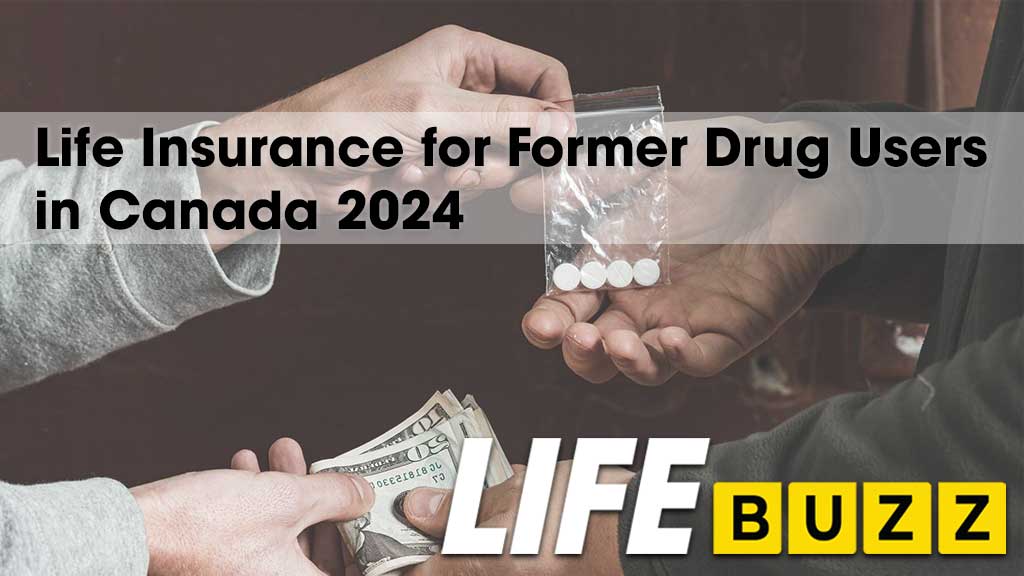 Life Insurance For Former Drug Users In Canada 2025