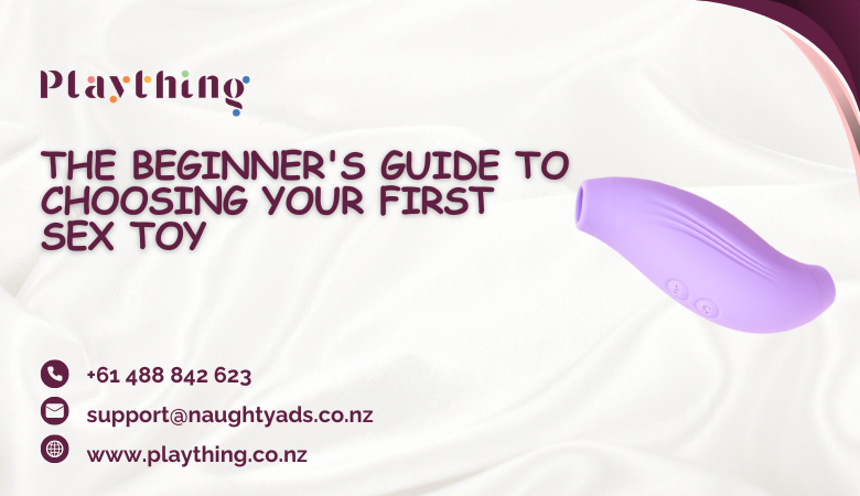 The Beginner’s Guide to Choosing Your First Sex Toy – Plaything