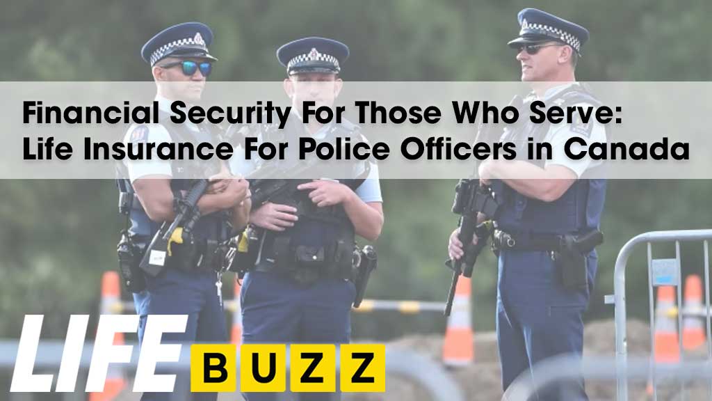 Life Insurance For Police Officers In Canada 2024