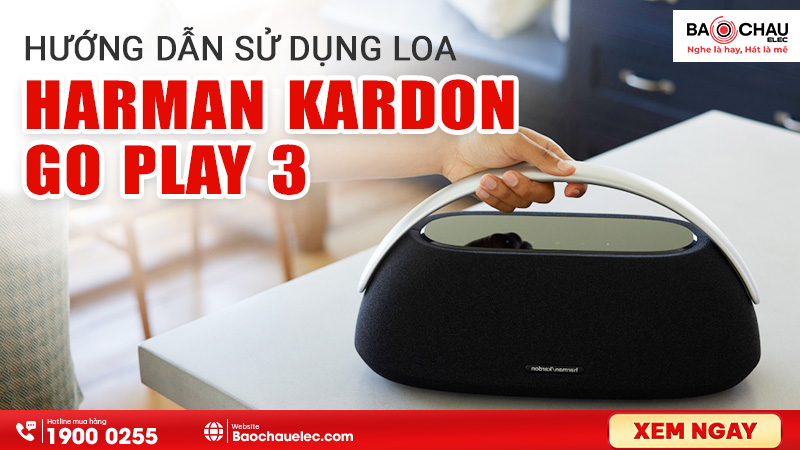 Hướng dẫn sử dụng Loa Harman Kardon Go Play 3