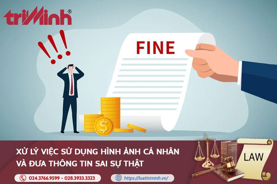 Xử lý việc sử dụng hình ảnh cá nhân và đưa thông tin sai sự thật