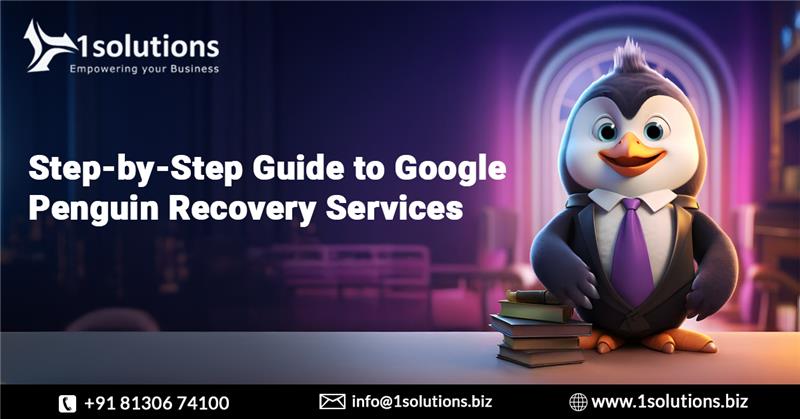 Step-by-Step Guide to Google Penguin Recovery Services  – 1Solutions